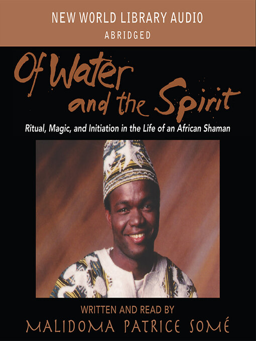 Title details for Of Water and Spirit by Malidoma Patrice Somé - Available